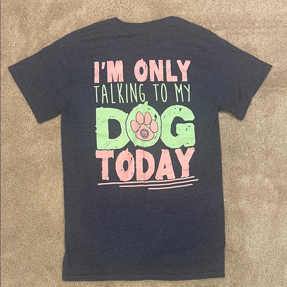 Gray heathered Girlie Girl Originals Tshirt “I’m only talking to my dog today”